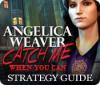 Angelica Weaver: Catch Me When You Can Strategy Guide 游戏