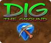 Dig The Ground 游戏