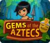 Gems Of The Aztecs 游戏