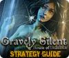 Gravely Silent: House of Deadlock Strategy Guide 游戏