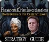 Paranormal Crime Investigations: Brotherhood of the Crescent Snake Strategy Guide 游戏