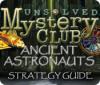 Unsolved Mystery Club: Ancient Astronauts Strategy Guide 游戏